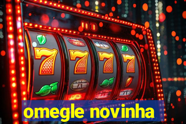 omegle novinha